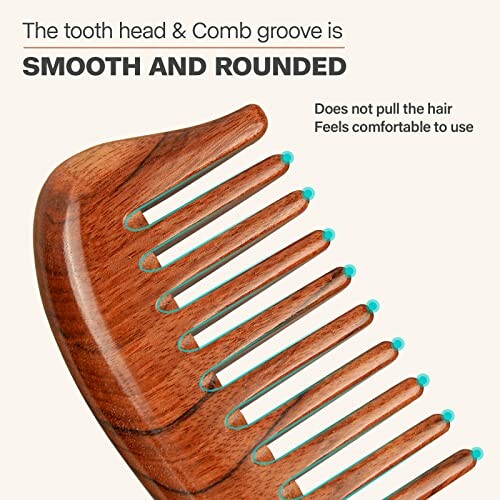 Wooden comb with smooth and rounded teeth, comfortable to use.