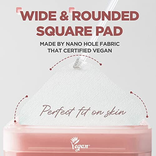 Wide and rounded square pad made from nano hole fabric, certified vegan